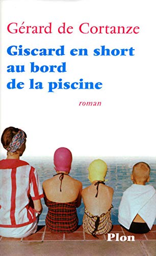 Stock image for Giscard en short au bord de la piscine for sale by Ammareal