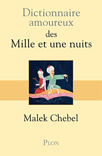 Beispielbild fr Dictionnaire amoureux des Mille et une nuits zum Verkauf von Ammareal