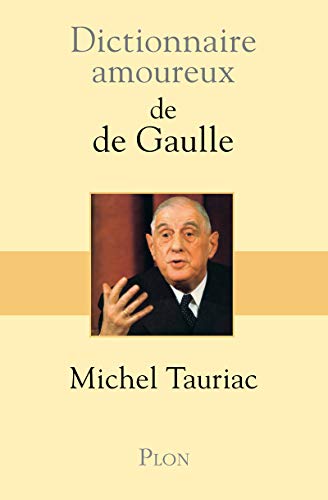 Stock image for Dictionnaire amoureux de De Gaulle for sale by Ammareal