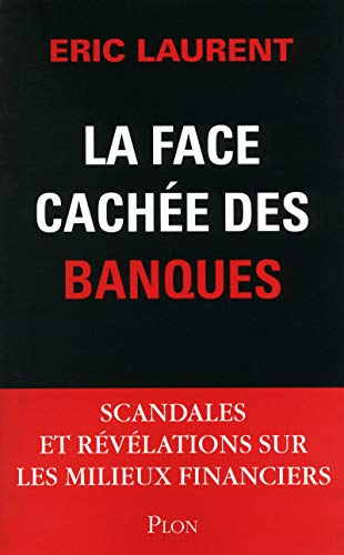 9782259210522: La face cache des banques: Scandales et rvlations sur les milieux financiers