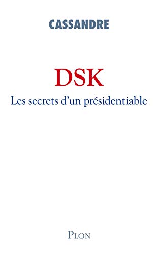 Beispielbild fr Dsk : Les secrets d'un pr sidentiable [Paperback] Cassandre zum Verkauf von LIVREAUTRESORSAS