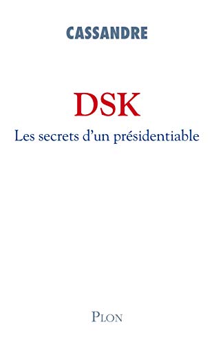 9782259212007: DSK: Les secrets d'un prsidentiable