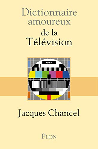 Stock image for Dictionnaire amoureux de la T l vision [Paperback] Chancel, Jacques and Bouldouyre, Alain for sale by LIVREAUTRESORSAS
