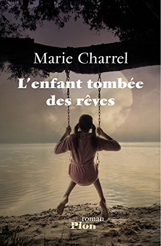 Beispielbild fr L'enfant tombe des rves Charrel Marie zum Verkauf von BIBLIO-NET
