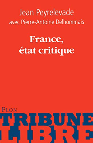 Beispielbild fr France,  tat critique Peyrelevade, Jean and Delhommais, Pierre-Antoine zum Verkauf von LIVREAUTRESORSAS