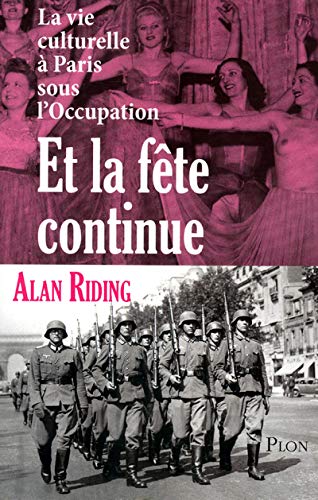 Beispielbild fr Et La Fte Continue : La Vie Culturelle  Paris Sous L'occupation zum Verkauf von RECYCLIVRE