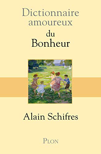 9782259214872: Dictionnaire amoureux du Bonheur