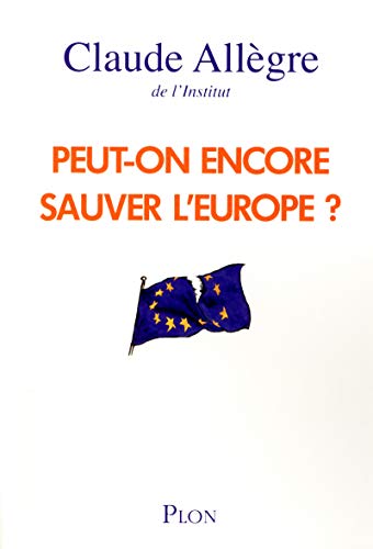 Stock image for Peut-on encore sauver l'Europe ? for sale by Goldstone Books