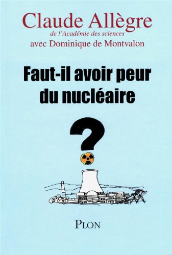 9782259215190: Faut-il avoir peur du nuclaire ?