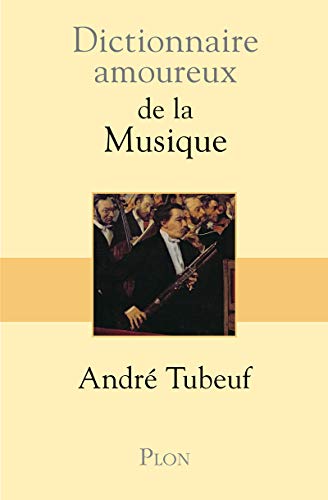 Imagen de archivo de Dictionnaire amoureux de la musique a la venta por medimops