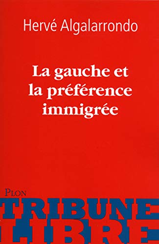 Beispielbild fr La Gauche Et La Prfrence Immigre zum Verkauf von RECYCLIVRE