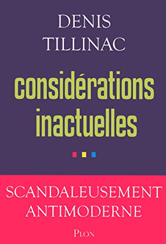 Stock image for Consid rations inactuelles Tillinac, Denis for sale by LIVREAUTRESORSAS