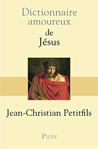 Beispielbild fr DICTIONNAIRE AMOUREUX DE JESUS zum Verkauf von Librairie La Canopee. Inc.