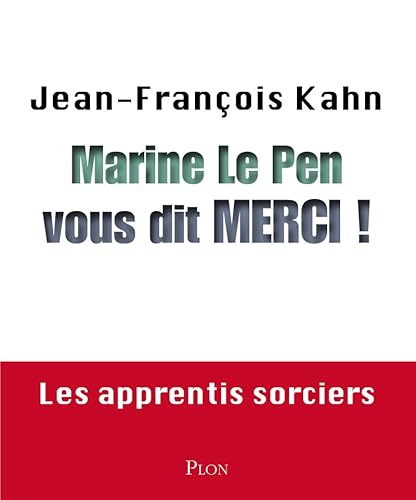 Beispielbild fr Marine Le Pen vous dit merci ! zum Verkauf von GF Books, Inc.