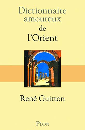 9782259227438: Dictionnaire amoureux de l'Orient