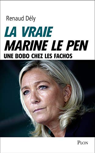 Beispielbild fr La vraie Marine Le Pen zum Verkauf von medimops