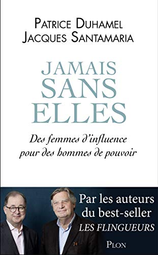 9782259229692: Jamais sans elles: Des femmes d'influence pour des hommes de pouvoir