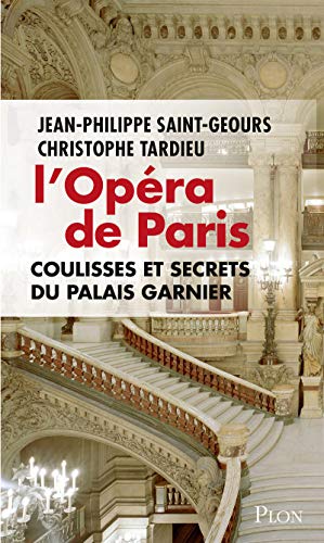 Beispielbild fr L'Opra de Paris, coulisses et secrets du Palais Garnier zum Verkauf von medimops