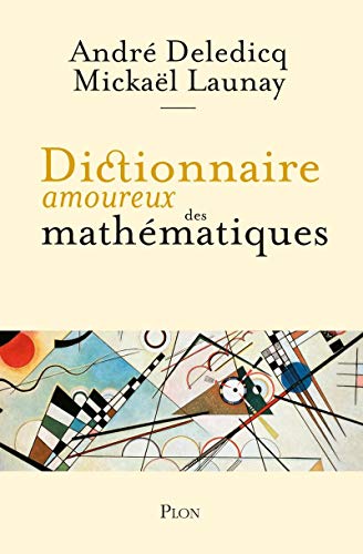 Beispielbild fr Dictionnaire amoureux des mathmatiques zum Verkauf von Gallix
