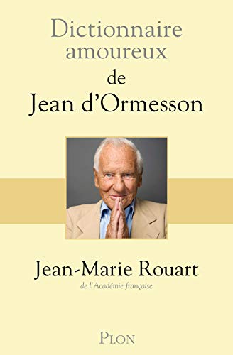 Beispielbild fr Dictionnaire amoureux de Jean d'Ormesson zum Verkauf von Ammareal