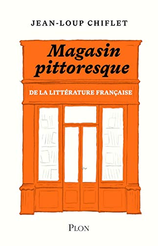 Beispielbild fr Le magasin pittoresque de la littrature franaise zum Verkauf von Ammareal
