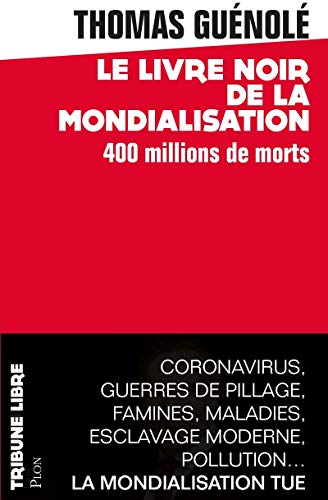 Stock image for Le Livre noir de la mondialisation - 400 millions de morts (Tribune libre) for sale by medimops