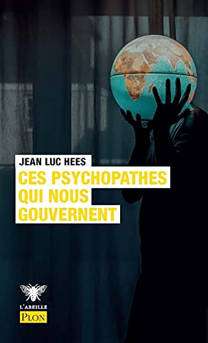 Stock image for Ces psychopathes qui nous gouvernent for sale by Librairie Th  la page