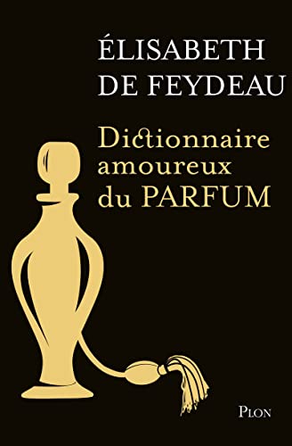 Stock image for Dictionnaire amoureux du parfum - Editions collector for sale by Gallix
