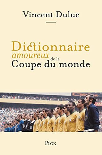 Beispielbild fr Dictionnaire amoureux de la Coupe du Monde zum Verkauf von medimops
