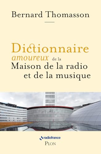 9782259316149: Dictionnaire amoureux de la Maison de la radio et de la musique