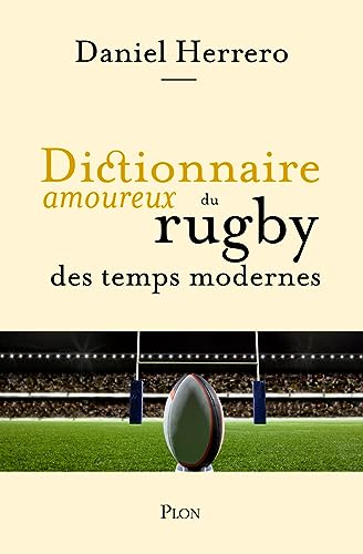 Beispielbild fr Dictionnaire amoureux du rugby des temps modernes zum Verkauf von Librairie Th  la page
