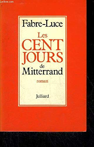 Beispielbild fr Les cent jours de Mitterand zum Verkauf von Librairie Th  la page