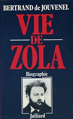 Vie de Zola (Collection Les Vivants) (French Edition) (9782260001379) by Jouvenel, Bertrand De