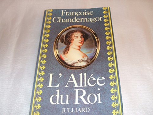 Stock image for L'alle?e du roi: Souvenirs de Franc?oise d'Aubigne?, marquise de Maintenon, e?pouse du Roi de France (French Edition) for sale by Wonder Book