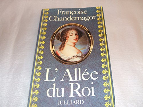 9782260002604: L'allée du roi: Souvenirs de Françoise d'Aubigné, marquise de Maintenon, épouse du Roi de France (French Edition)