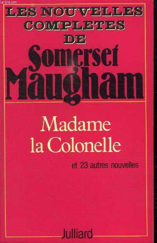 9782260002635: Les Nouvelles compltes /de W. Somerset Maugham Tome 2: Madame la Colonelle, Et vingt-trois autres nouvelles