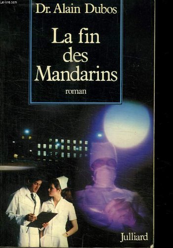 9782260002871: La fin des mandarins: Je ne verrai que ta souffrance : roman (French Edition)