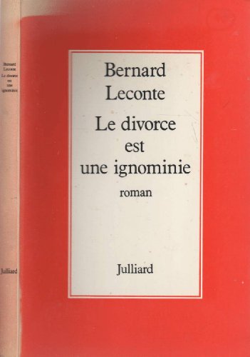 Beispielbild fr Le divorce est une ignominie (roman) zum Verkauf von Ammareal