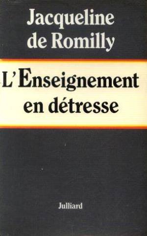 L'enseignement en deÌtresse (French Edition) (9782260003618) by Romilly, Jacqueline De