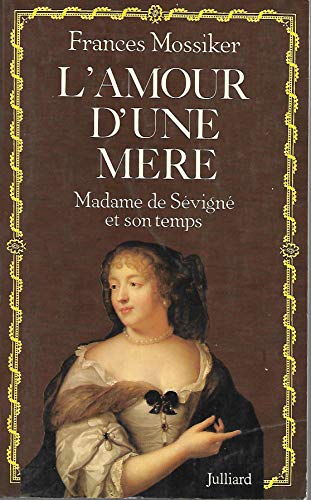 Imagen de archivo de L' Amour d'une m re madame de S vign et son temps (French Edition) a la venta por HPB-Ruby