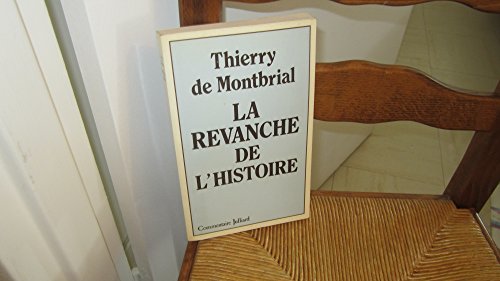 Stock image for La revanche de l'histoire Montbrial, Thierry de for sale by LIVREAUTRESORSAS