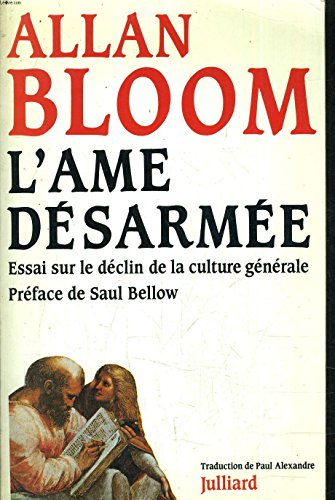 Beispielbild fr L'me Dsarme : Essai Sur Le Dclin De La Culture Gnrale zum Verkauf von RECYCLIVRE