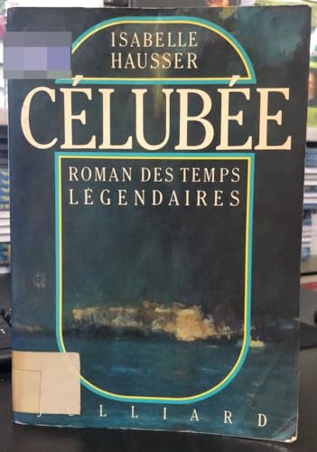 CeÌlubeÌe: Roman (French Edition) (9782260004516) by Hausser, Isabelle