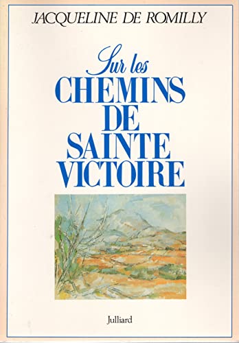 Beispielbild fr Sur les chemins de Sainte-Victoire Romilly, Jacqueline de zum Verkauf von LIVREAUTRESORSAS