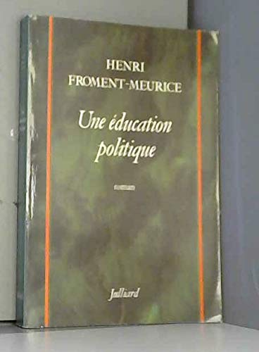 Beispielbild fr Une education politique / roman zum Verkauf von medimops