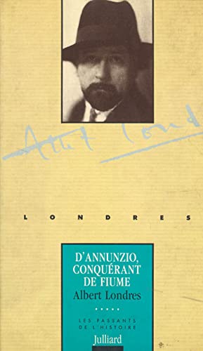 D'Annunzio, conquÃ©rant de Fiume (9782260007821) by Londres, Albert