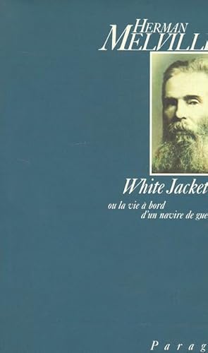 White Jacket ou La vie Ã: bord d'un navire de guerre (9782260010135) by Collectif, Herman