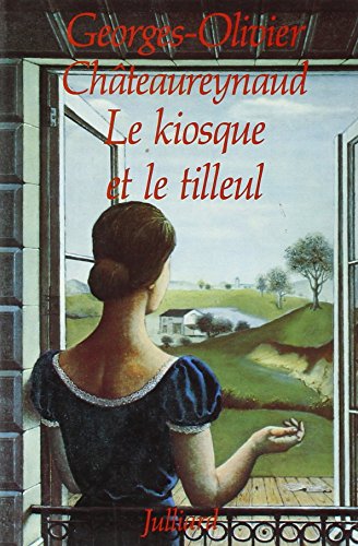 Stock image for KIOSQUE ET LE TILLEUL [Paperback] CHATEAUREYNAUD, GEORGES OLIVIER for sale by LIVREAUTRESORSAS