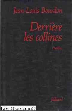 Stock image for Derri re les collines: Th âtre, [Festival d'Avignon, Salle Benoît XII, 12 juillet 1992 for sale by LIVREAUTRESORSAS