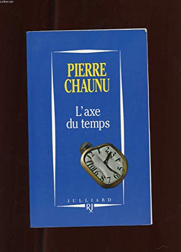 Imagen de archivo de L'axe du temps (French Edition) a la venta por Zubal-Books, Since 1961